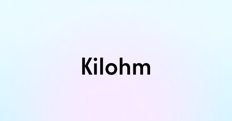 Kilohm