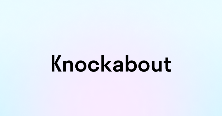 Knockabout