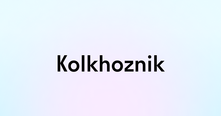 Kolkhoznik