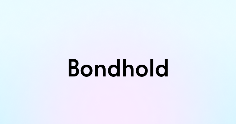 Bondhold