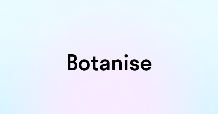 Botanise