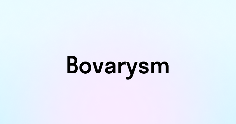 Bovarysm