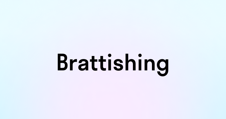 Brattishing