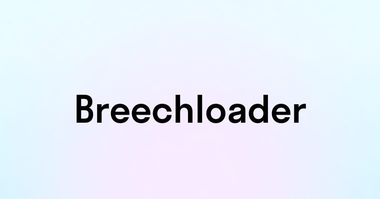 Breechloader