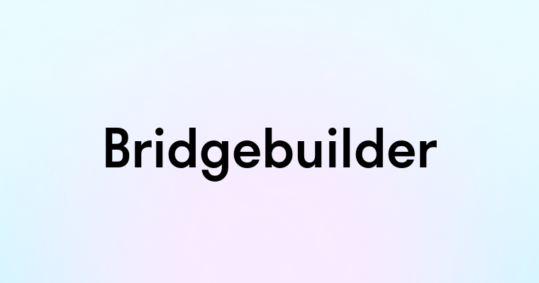 Bridgebuilder