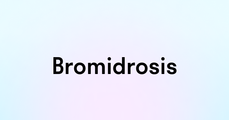 Bromidrosis