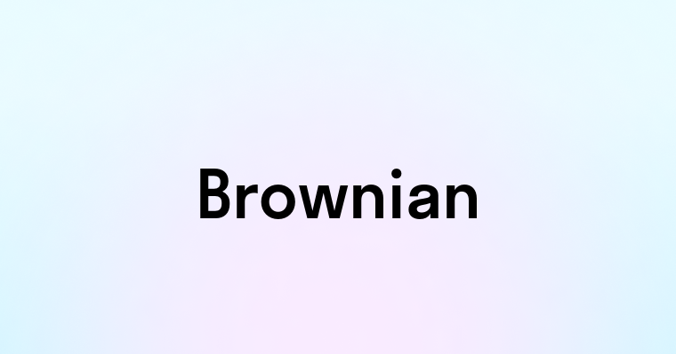 Brownian