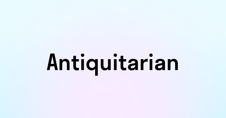 Antiquitarian