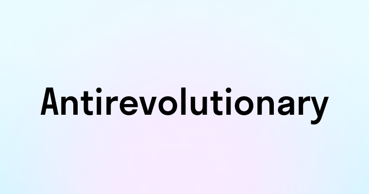 Antirevolutionary