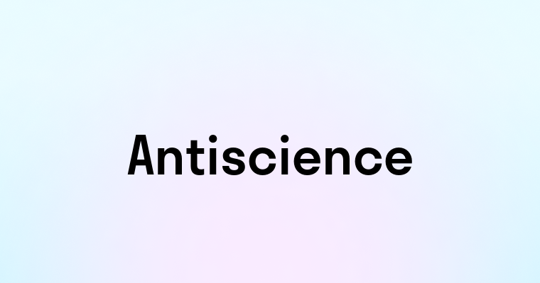 Antiscience