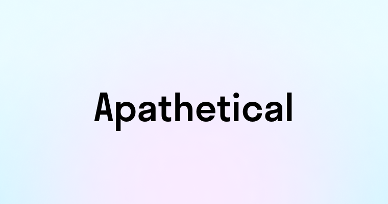 Apathetical