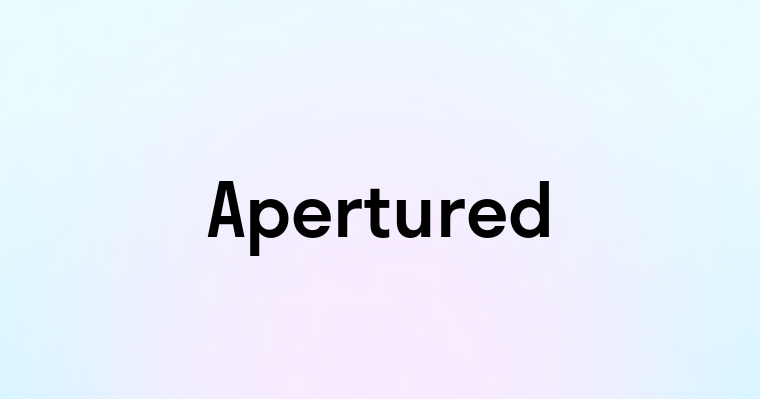 Apertured