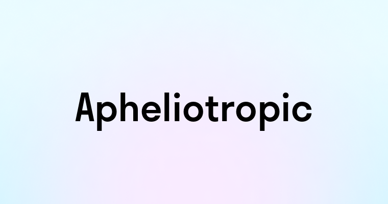 Apheliotropic