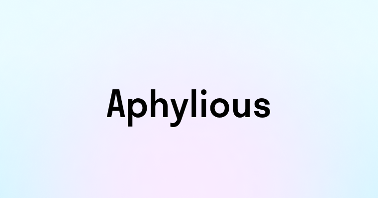 Aphylious