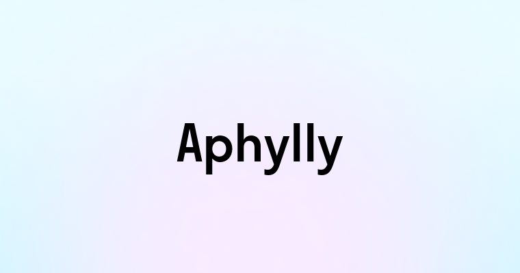 Aphylly