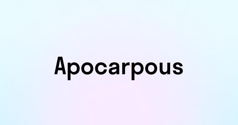 Apocarpous