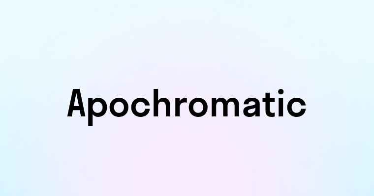 Apochromatic