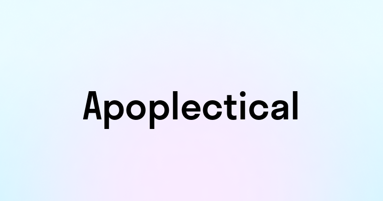 Apoplectical