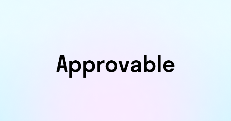 Approvable