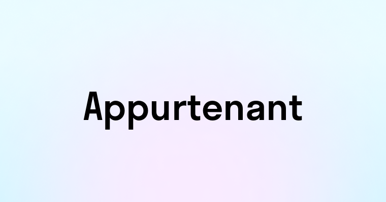 Appurtenant