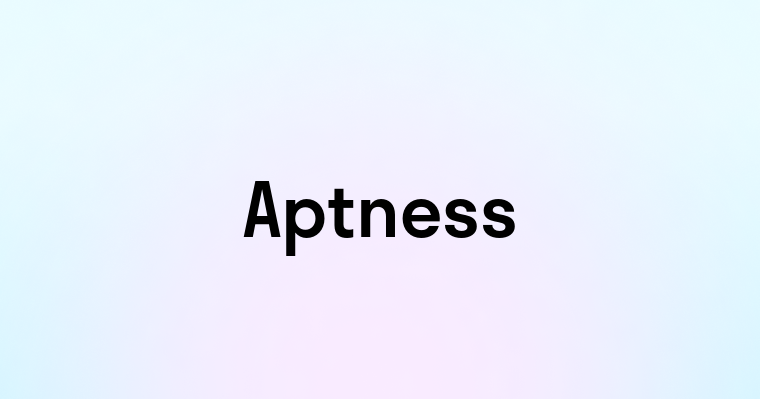 Aptness