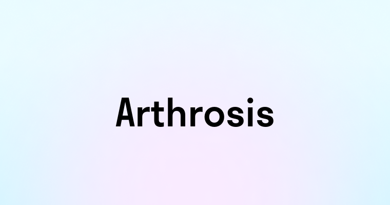 Arthrosis