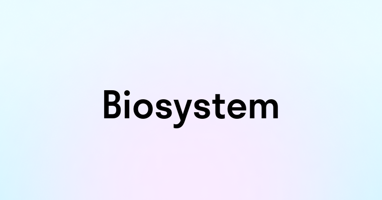 Biosystem