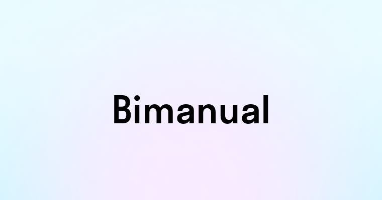 Bimanual