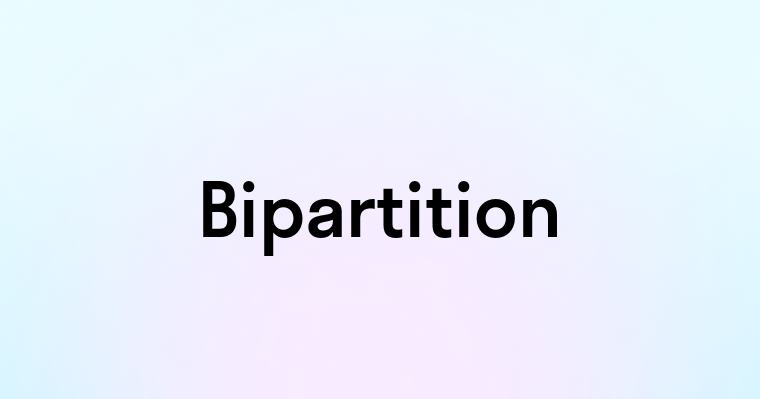 Bipartition