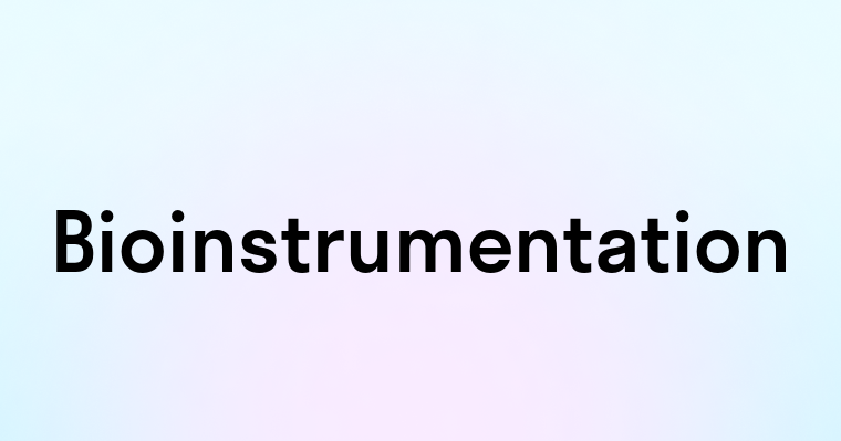 Bioinstrumentation