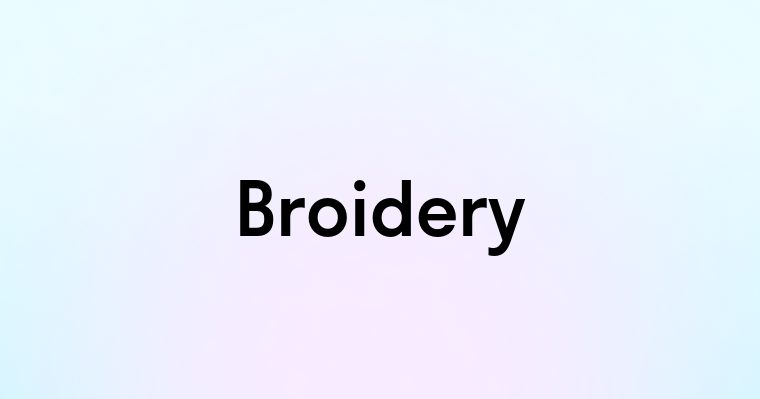 Broidery