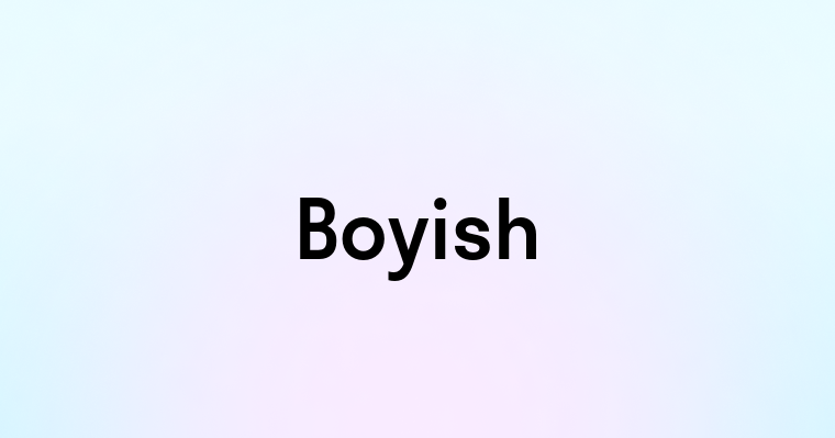 Boyish