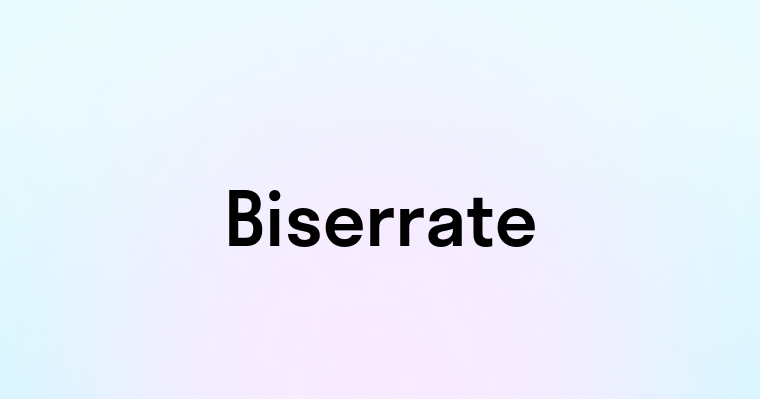 Biserrate