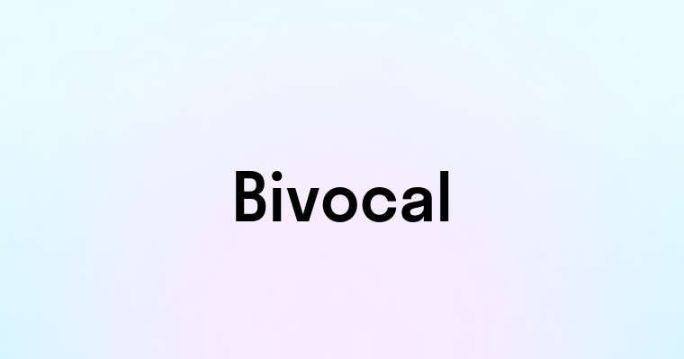 Bivocal