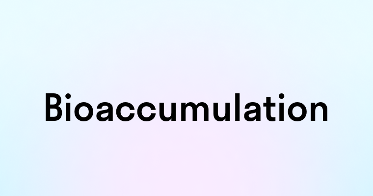 Bioaccumulation