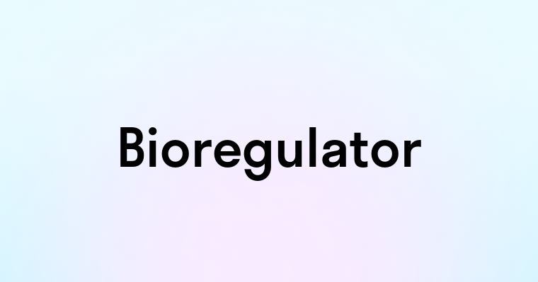 Bioregulator