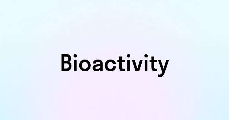 Bioactivity