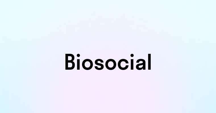 Biosocial