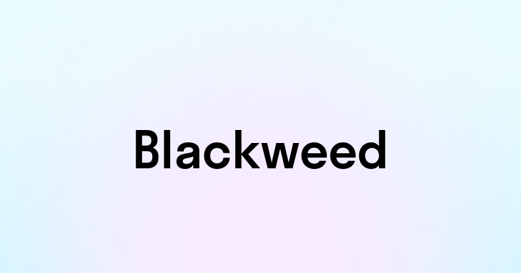 Blackweed