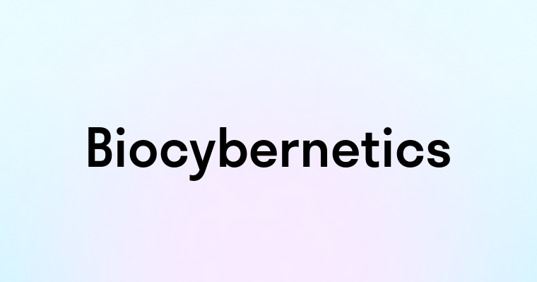 Biocybernetics