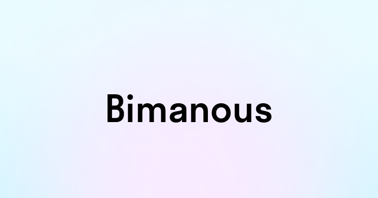 Bimanous