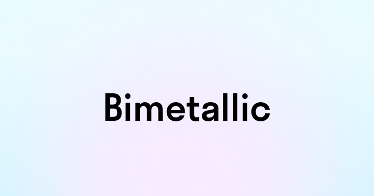 Bimetallic