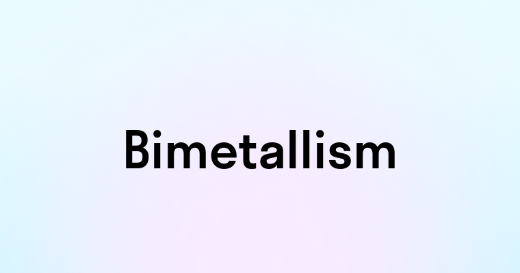 Bimetallism