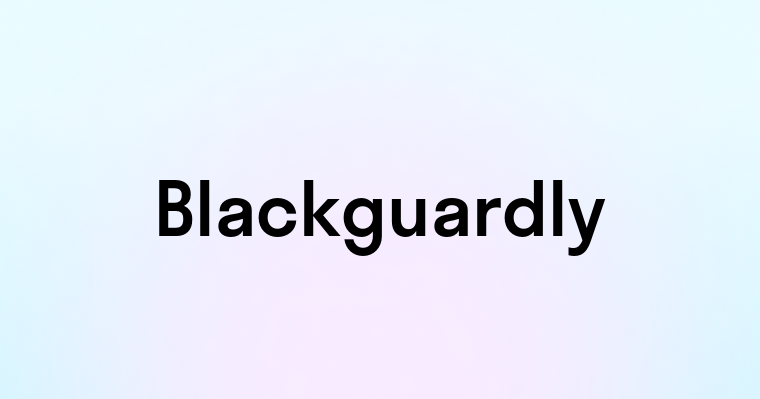 Blackguardly