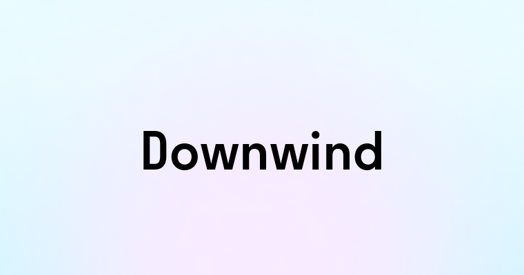 Downwind