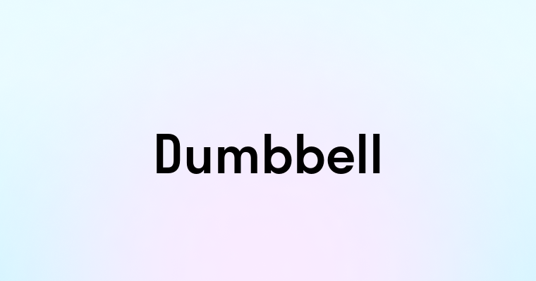 Dumbbell