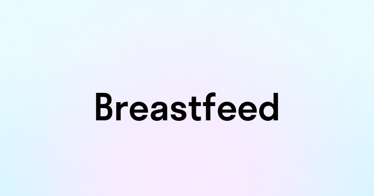 Breastfeed