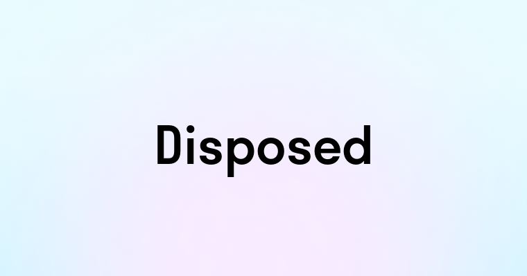 Disposed