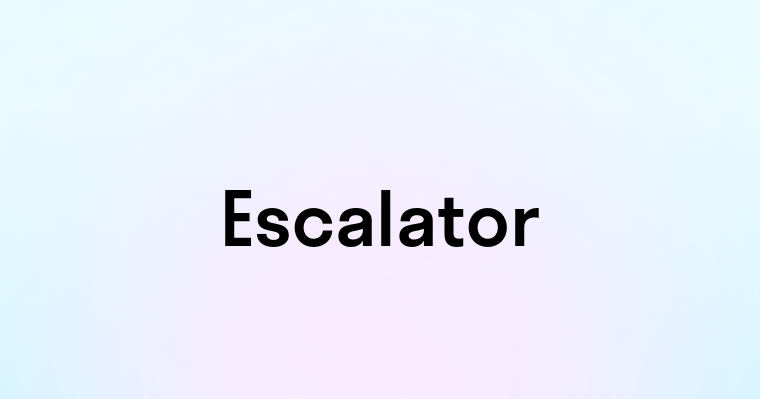 Escalator