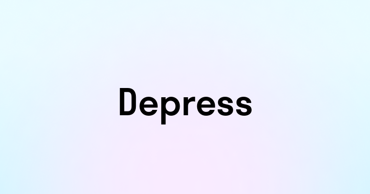 Depress